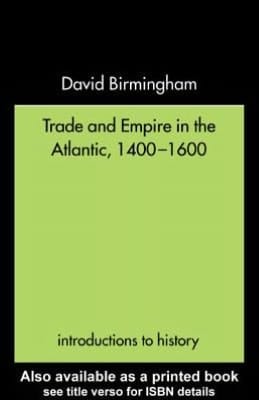 Trade And Empire In The Atlantic 1400-1600