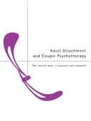 Adult Attachment and Couple Psychotherapy: The 'Secure Base' in Practice and Research