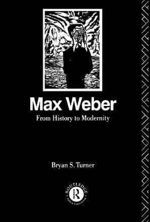 Max Weber: From History to Modernity