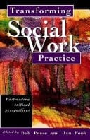 Transforming Social Work Practice: Postmodern Critical Perspectives