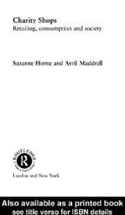 Charity Shops: Retailing, Consumption and Society