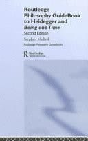 Routledge Philosophy Guidebook To Heidegger And Being And Time