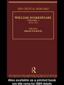 William Shakespeare: The Critical Heritage Volume 1 1623-1692