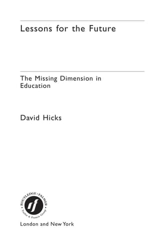 Lessons for the future: the missing dimension in education