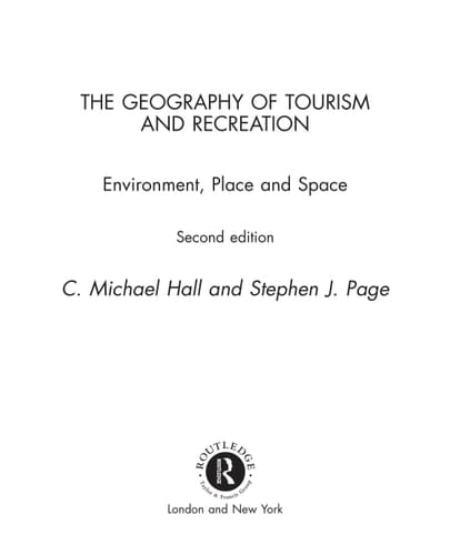 The geography of tourism and recreation: environment, place and space