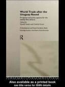 World Trade After the Uruguay Round: Prospects and Policy Options for the Twenty-First Century