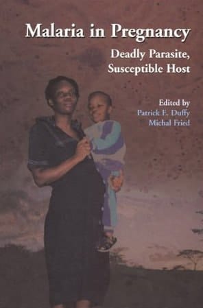Malaria in Pregnancy: Deadly Parasite, Susceptible Host