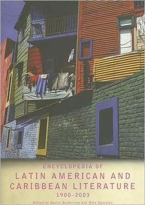 Encyclopedia Of Twentieth-century Latin American And Caribbean Literature, 1900-2003