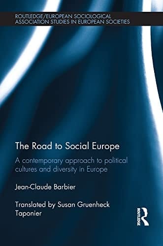 The Road to Social Europe: A Contemporary Approach to Political Cultures and Diversity in Europe