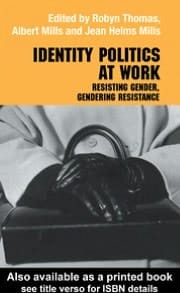 Identity Politics at Work: Resisting Gender, Gendering Resistance