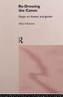 Re-Dressing the Canon: Essays on Theatre and Gender