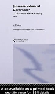 Japanese Industrial Governance: Protectionism and the Licensing State