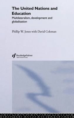 United Nations and Education: Multilateralism, Development and Globalisation