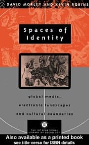 Spaces of Identity: Global Media, Electronic Landscapes and Cultural Boundaries