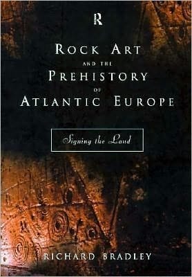 Rock Art And The Prehistory Of Atlantic Europe