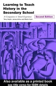 Learning to Teach History in the Secondary School: A Companion to School Experience