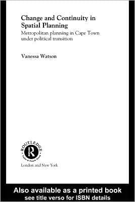 Change and Continuity in Spatial Planning: Metropolitan Planning in Cape Town under Political Transition