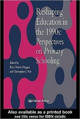 Reshaping Education in The 1990s: Perspectives on Primary Schooling