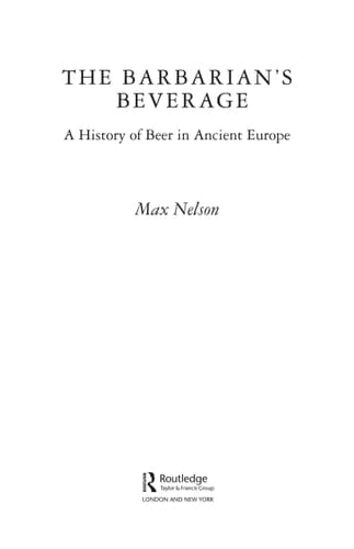 The barbarian's beverage: a history of beer in ancient Europe