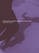 Reproductive Genetics, Gender And The Body