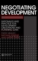 Negotiating Development: Rationales and practice for development obligationsand planning Gain