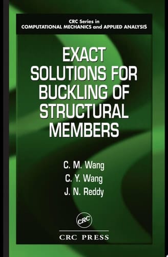 Exact Solutions for Buckling of Structural Members (CRC Series in Computational Mechanics and Applied Analysis Book 6)