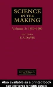 Science In The Making: Scientific Development As Chronicled By Historic Papers In The Philosophical Magazine-with Commentaries And Illustrations, Volume 2:1850-1900