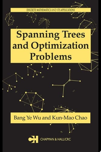 Spanning Trees and Optimization Problems (Discrete Mathematics and Its Applications Book 19)