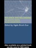 Violence and Belonging: The Quest for Identity in Post-Colonial Africa