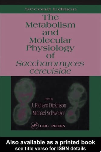 Metabolism and Molecular Physiology of Saccharomyces Cerevisiae, 2nd Edition (Revised)[ METABOLISM AND MOLECULAR PHYSIOLOGY OF SACCHAROMYCES CEREVISIAE, 2ND EDITION (REVISED) ] By Dickinson, J. Richard ( Author )Apr-01-2004 Hardcover
