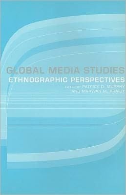Global Media Studies: An Ethnographic Perspective