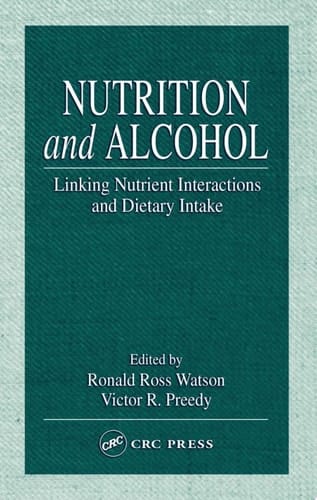 Nutrition and Alcohol: Linking Nutrient Interactions and Dietary Intake
