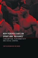 New Perspectives on Sport And 'Deviance': Consumption, Peformativity and Social Control