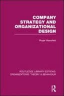 Company Strategy and Organizational Design : Organizations: Theory & Behaviour