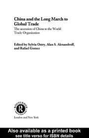 China and the Long March to Global Trade: The Accession of China to the World Trade Organization