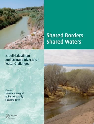 Shared Borders, Shared Waters: Israeli-Palestinian and Colorado River Basin Water Challenges