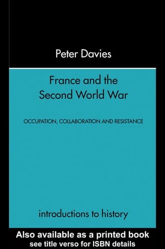 France and the Second World War: Resistance, Occupation and Liberation