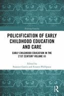 Policification of Early Childhood Education and Care: Early Childhood Education in the 21st Century Vol III