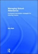 Managing School Attendance: Successful Intervention Strategies for Reducing Truancy