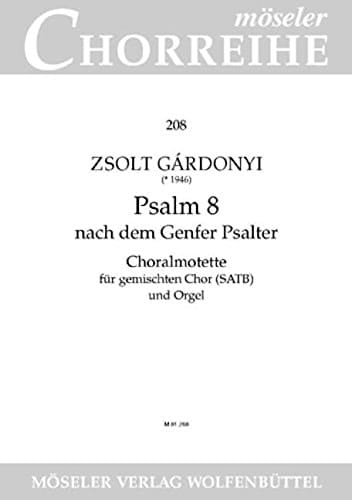 Psalm 8 from the Genevan book of psalms: 208. mixed choir (SATB) and organ. Partition de chœur.