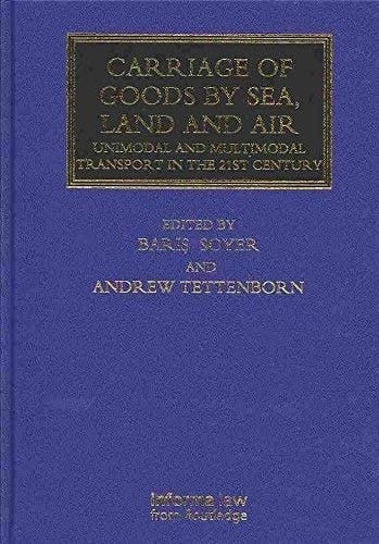 Carriage of Goods by Sea, Land and Air: Uni-Modal and Multi-Modal Transport in the 21st Century