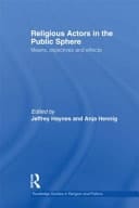 Religious actors in the public sphere: means, objectives & effects