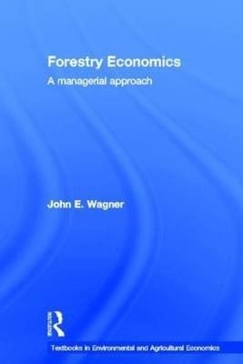 Forestry Economics: A Managerial Approach