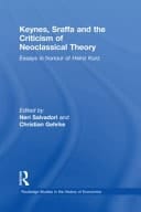Keynes, Sraffa, and the Criticism of Neoclassical Theory : Essays in Honour of Heinz Kurz