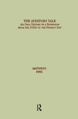 Auditor's Talk: An Oral History of the Profession from the 1920s to the Present Day