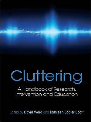 Cluttering: A Handbook Of Research, Intervention And Education