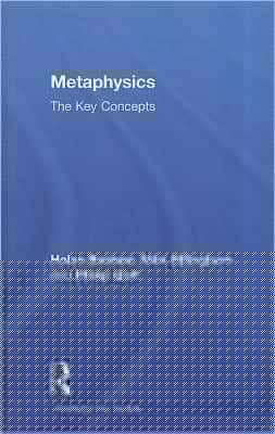 Metaphysics: the key concepts