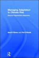 Managing Adaptation to Climate Risk: Beyond Fragmented Responses