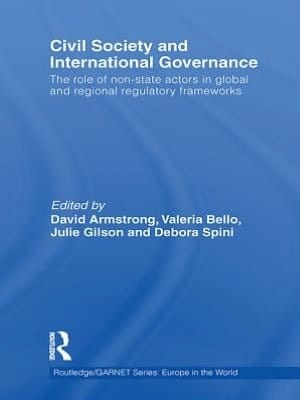 Civil Society And International Governance: The Role Of Non-state Actors In Global And Regional Regulatory Frameworks