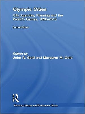 Olympic Cities: City Agendas, Planning, and the World's Games, 1896-2016